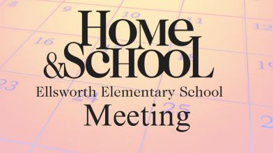 Ellsworth Home and School Meeting